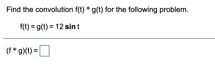 Find the convolution f(t) * g(t) for the