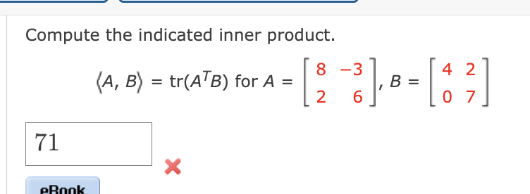 Compute the indicated inner product. (A, B) =