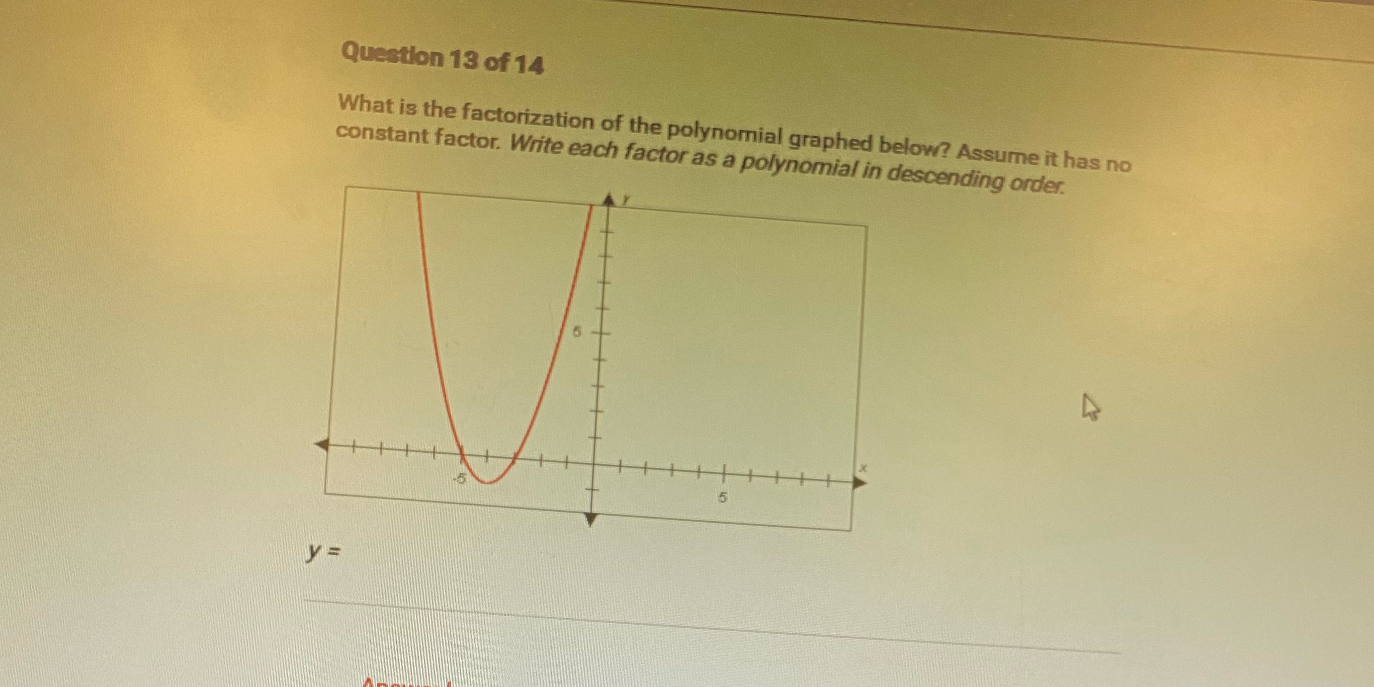 Question 13 of 14 What is the factorization of