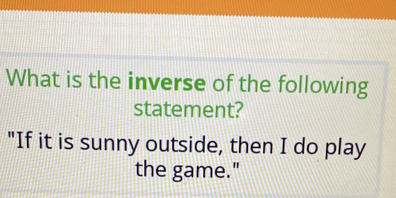 What is the inverse of the following statement?
