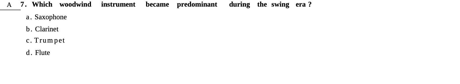 A 7. Which woodwind instrument became predominant