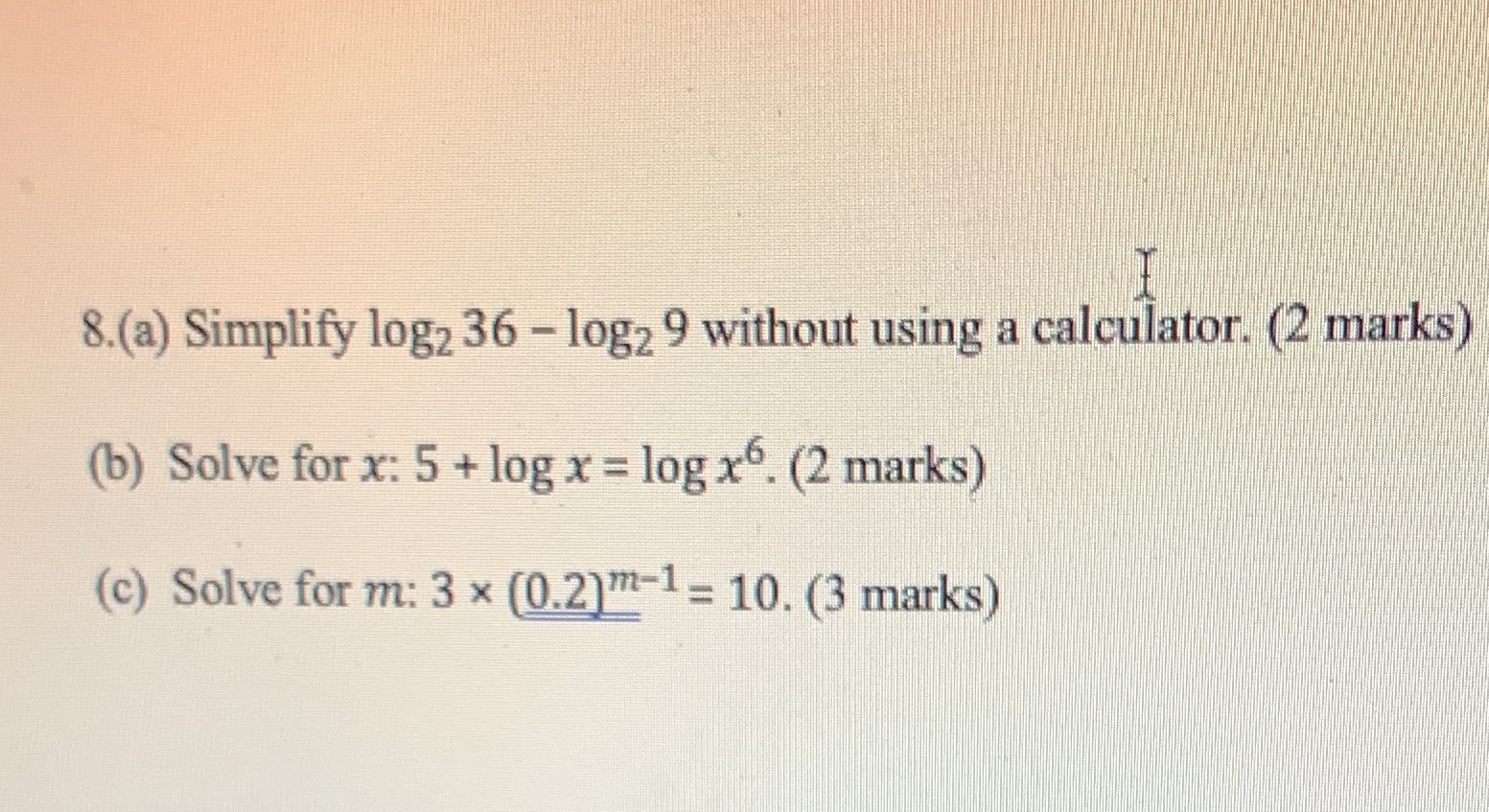 8.(a) Simplify log2 36 - log2 9 without using a