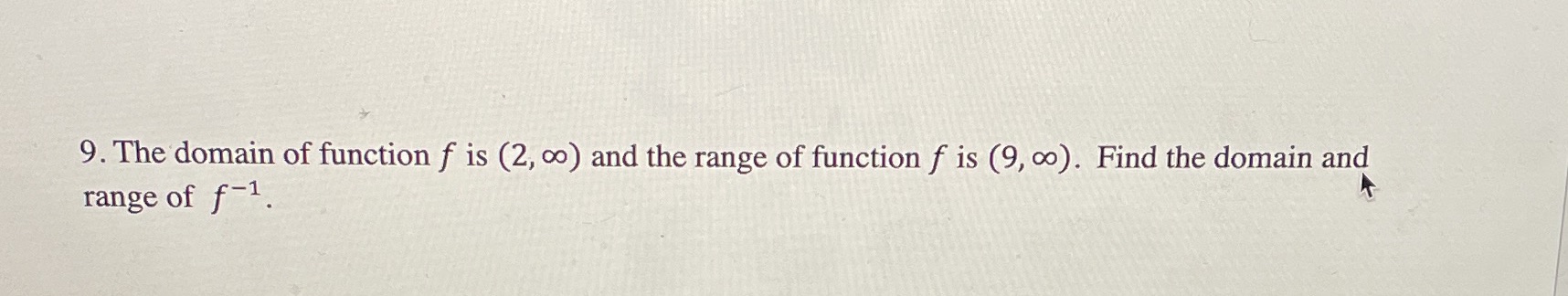 9. The domain of function f is (2, co) and the