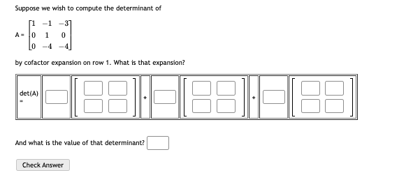 Suppose we wish to compute the determinant of 3 0