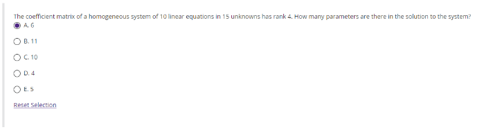 A. 6 The coefficient matrix of a homogeneous
