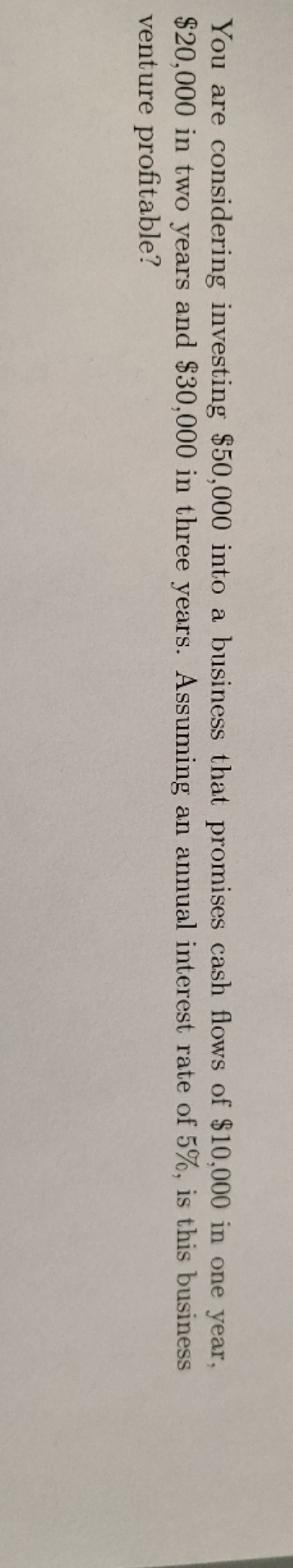 Thank you. You are considering investing $50,000