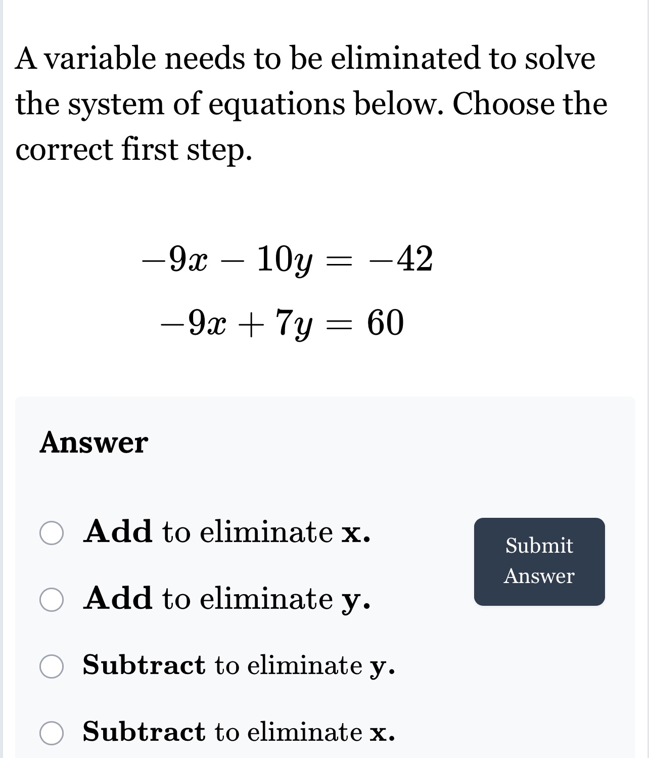 A variable needs to be eliminated to solve the