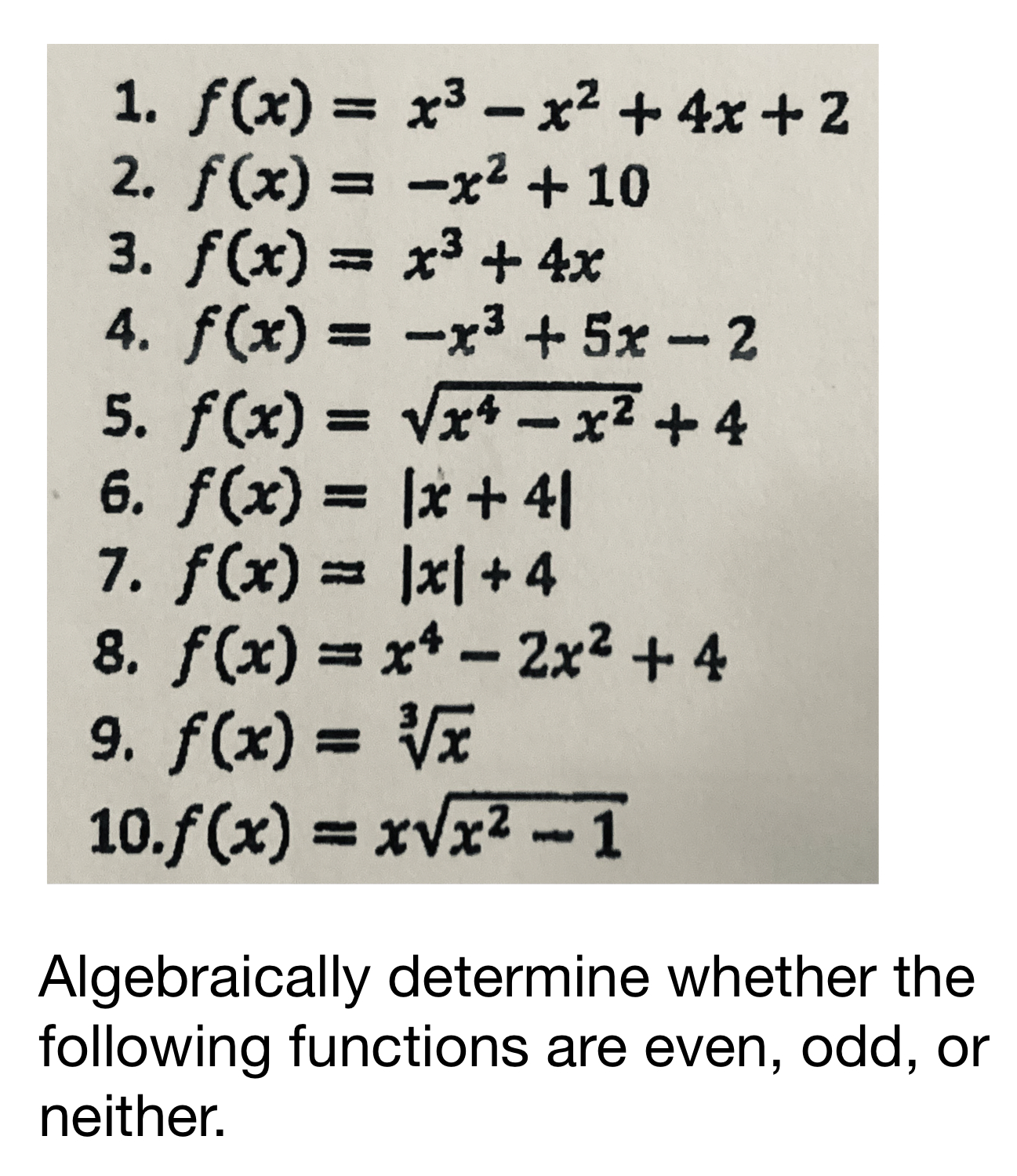 1. f(x) = x3 - x2 +4x+2 2. f(x) = -x2+10 3. f(x)