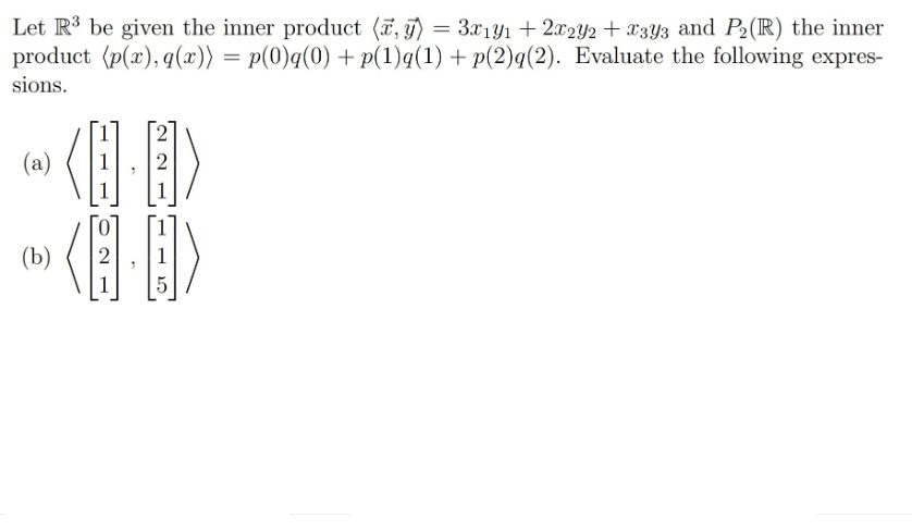Let R3 be given the inner product (@, y) = 3x1y1