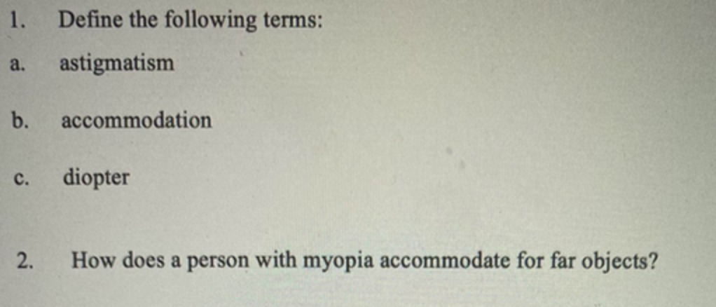 1. Define the following terms: a. astigmatism b.