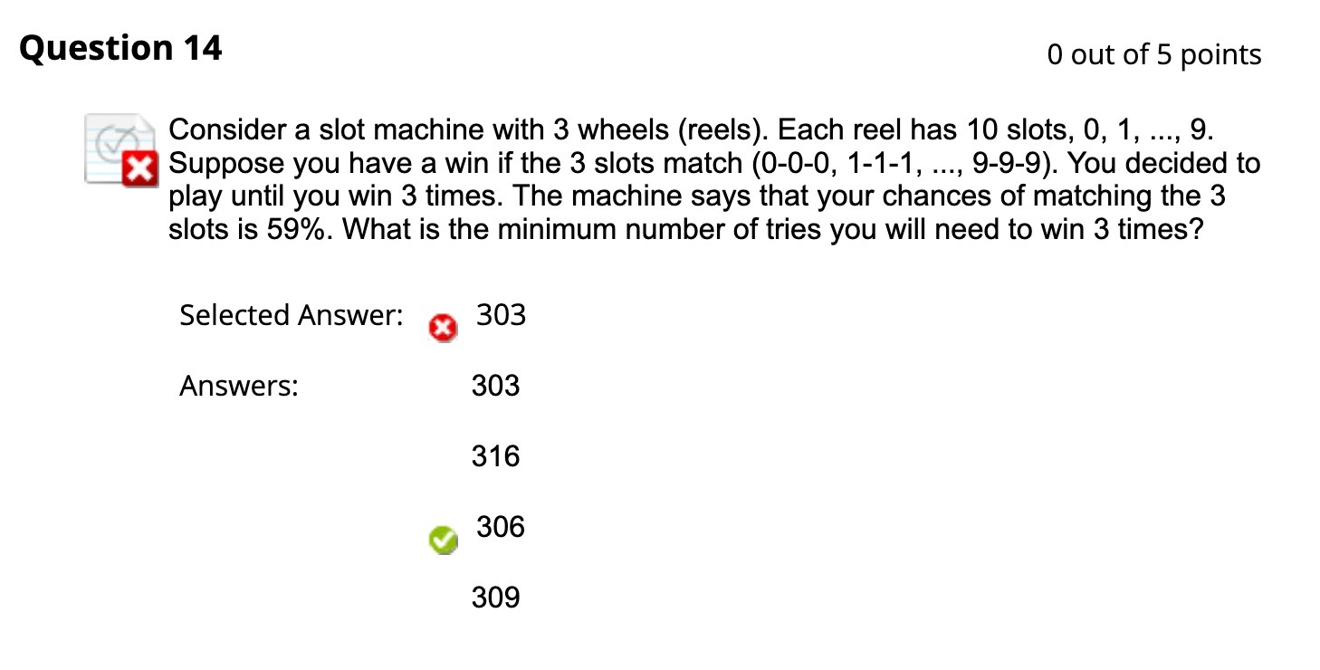 Question 14 0 out of 5 points :4. Consider a slot