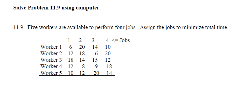Solve Problem 11.9 using computer. 11.9. Five