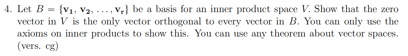 4. Let B = {V1, v2, ...,vr} be a basis for an