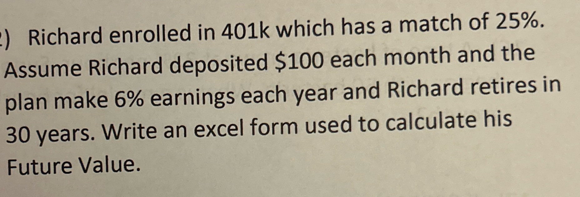 please show work ) Richard enrolled in 401k which