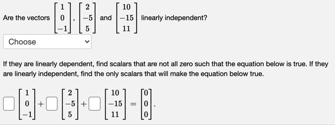 2 10 Are the vectors O and 15 linearly