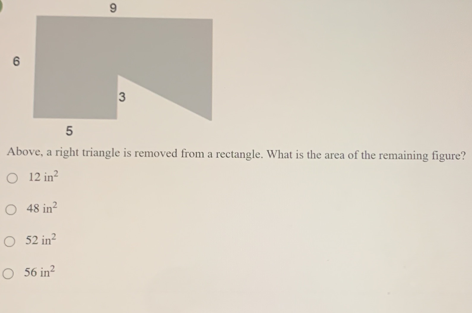 CO 6 3 5 Above, a right triangle is removed from