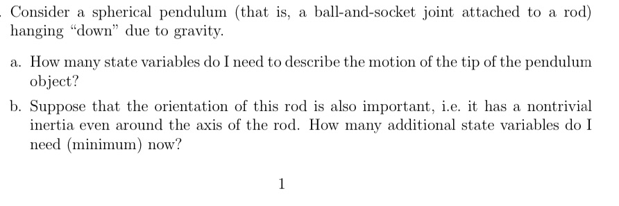 . Consider a spherical pendulum {that is, a