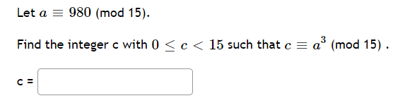 Let a = 980 (mod 15). Find the integer c with 0 <
