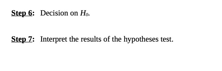Step 6: Decision on Ho. Step 7: Interpret the