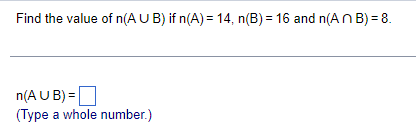 Find the value of n(A U B) if n(A) = 14, n(B) =