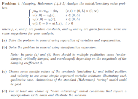 Problem 4 (damping, Haberman 4.4.3-5) Analyze the