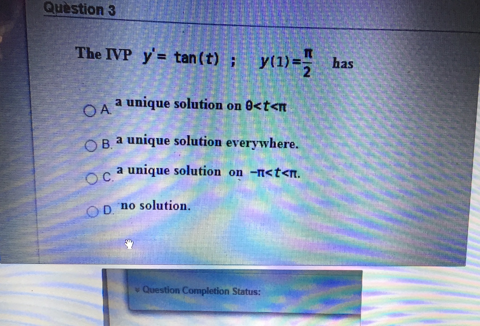 D.E Question 3 The IVP y' = tan (t) ; (1)-