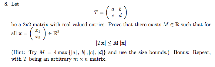 8. Let a T = C be a 2x2 matrix with real valued
