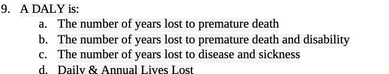 9. A DALY is: a. The number of years lost to