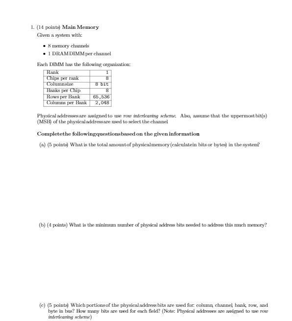 1. (14 points) Main Memory Given a system with: *