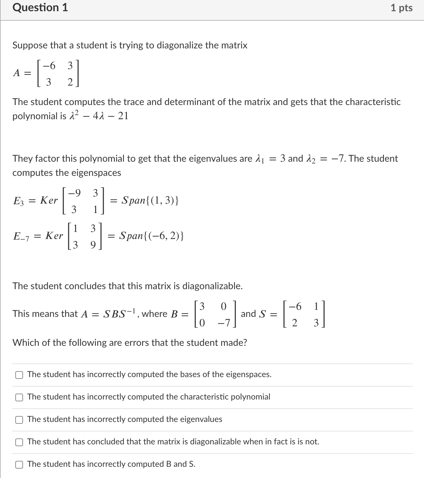 Question 1 1 pts Suppose that a student is trying