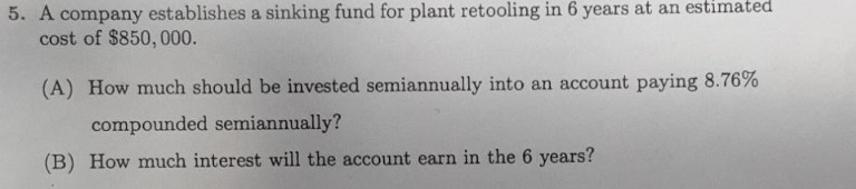 5. A company establishes a sinking fund for plant