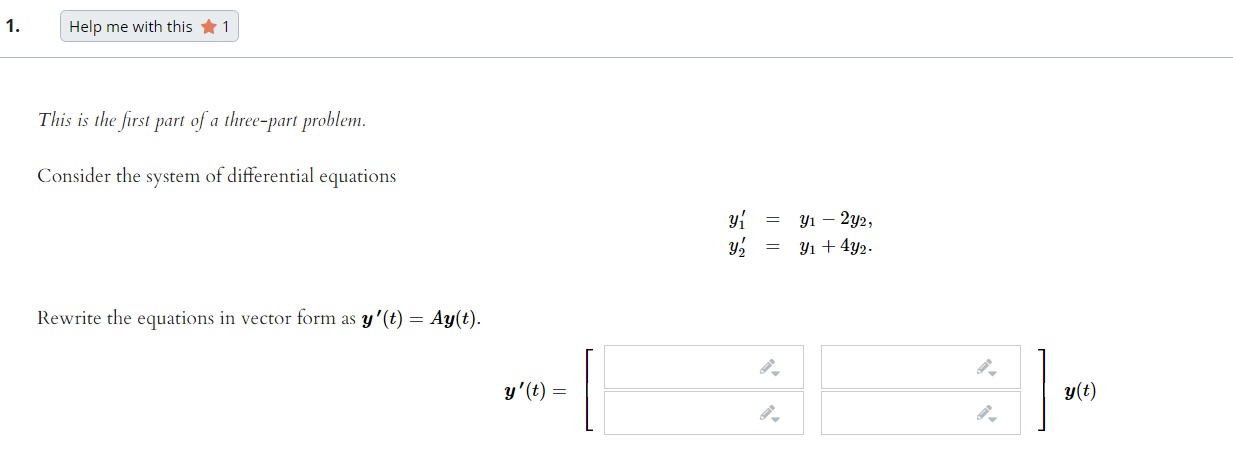 1. Help me with this * 1 This is the first part