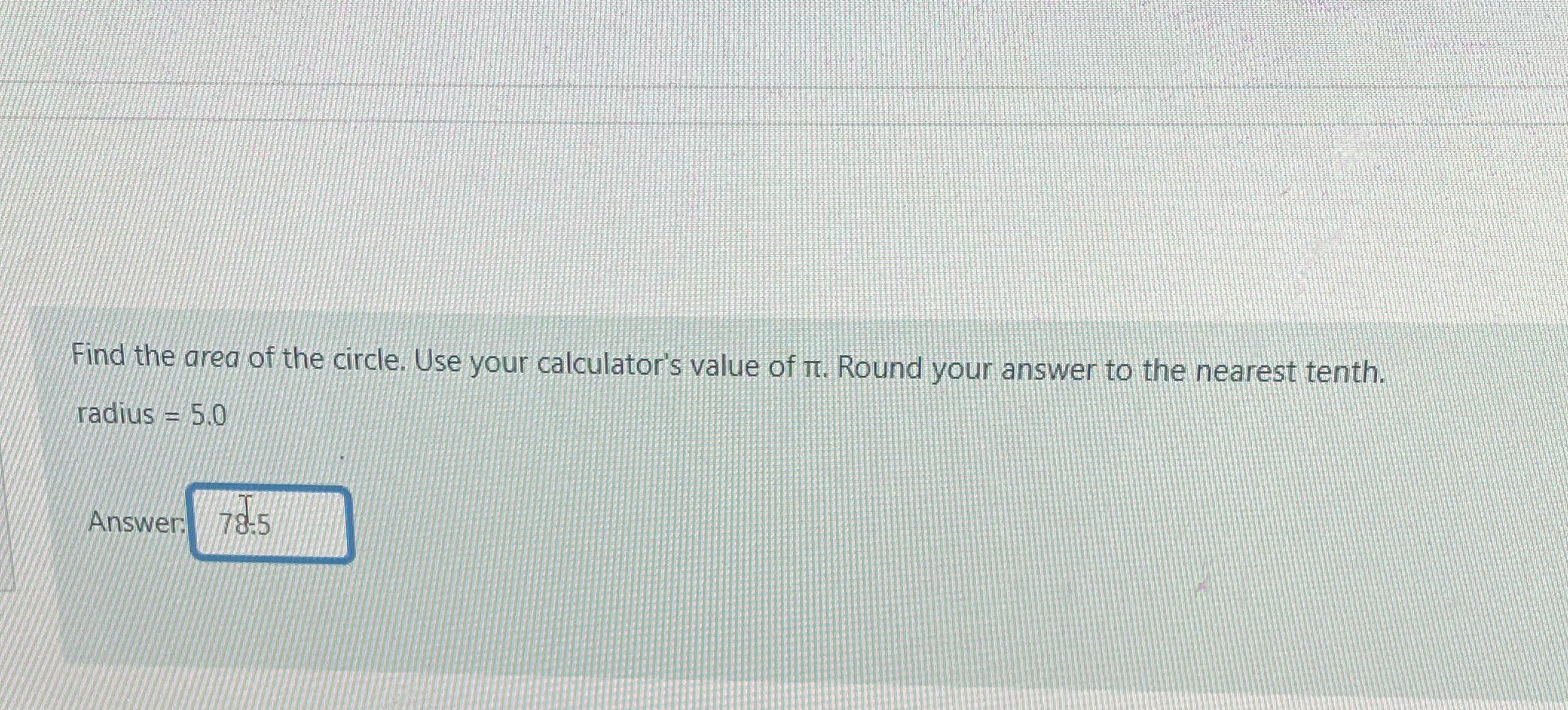 Find the area of the circle. Use your