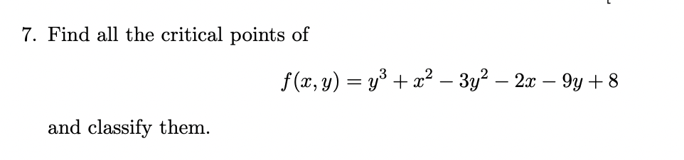 7. Find all the critical points of f (x, y) = y3