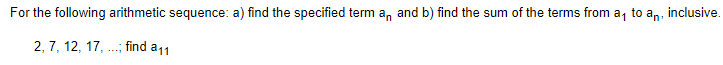 For the following arithmetic sequence: a) find