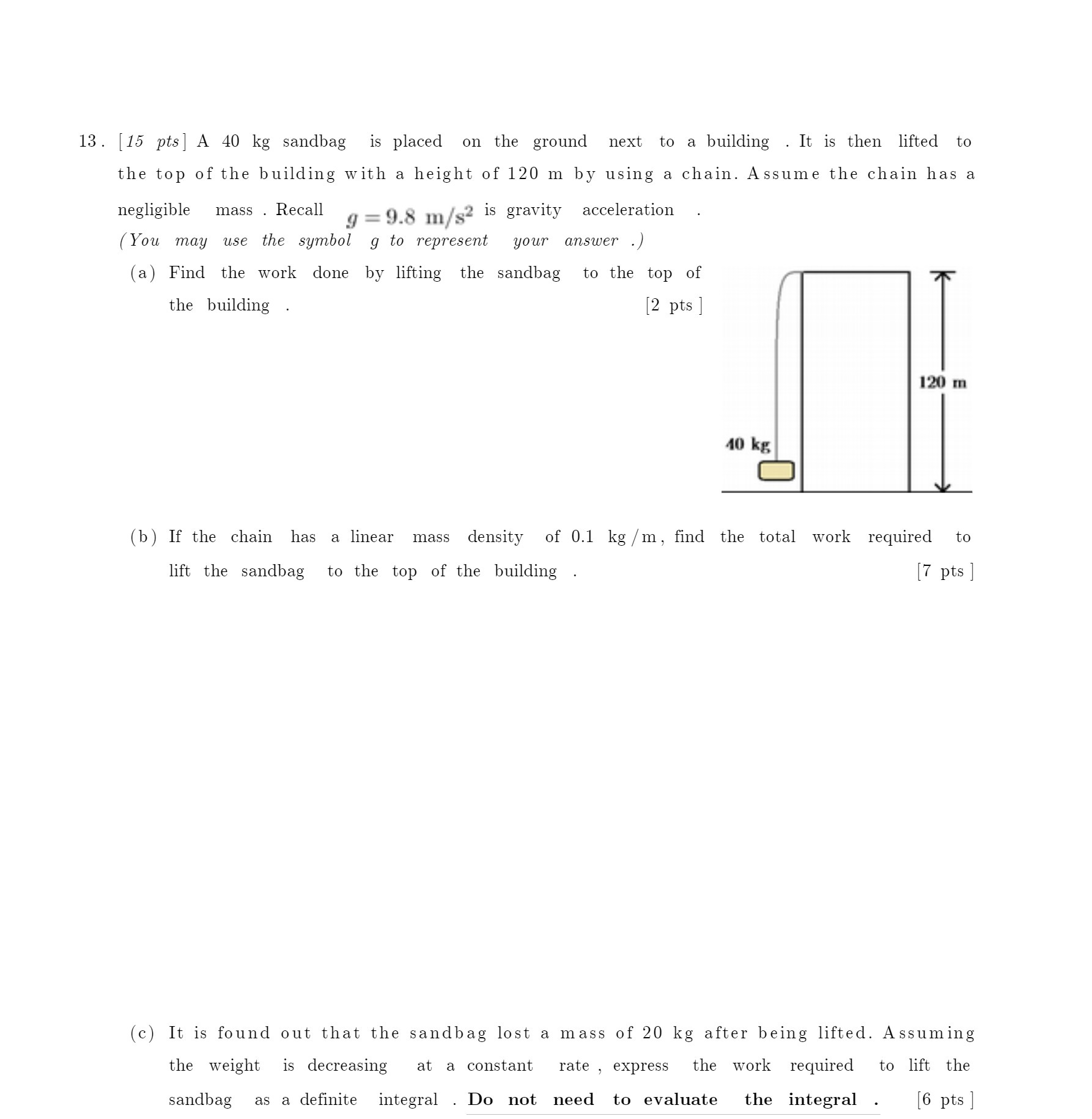 13. [15 pts] A 40 kg sandbag is placed on the
