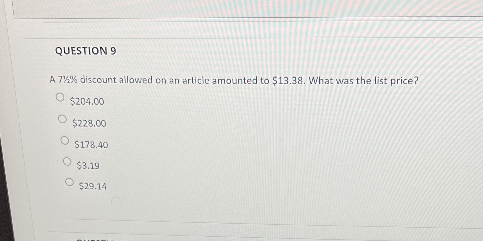 QUESTION 9 A 712% discount allowed on an article