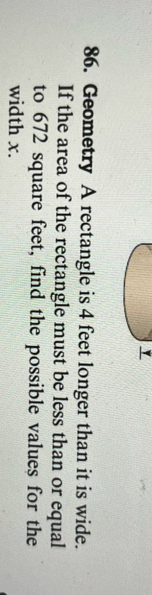86. Geometry A rectangle is 4 feet longer than it