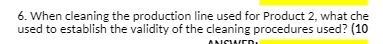 6. When cleaning the production line used for