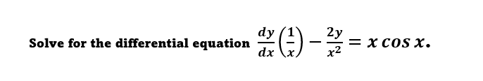 dy 2y = X COS X. Solve for the differential