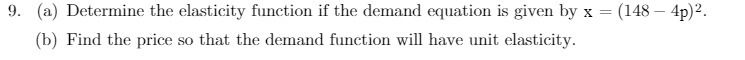 9. (a) Determine the elasticity function if the