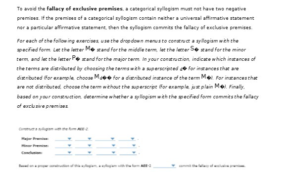 To avoid the fallacy of exclusive premises, a