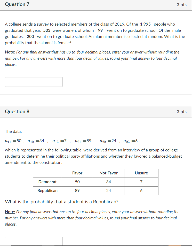 Question 7 3 pts A college sends a survey to