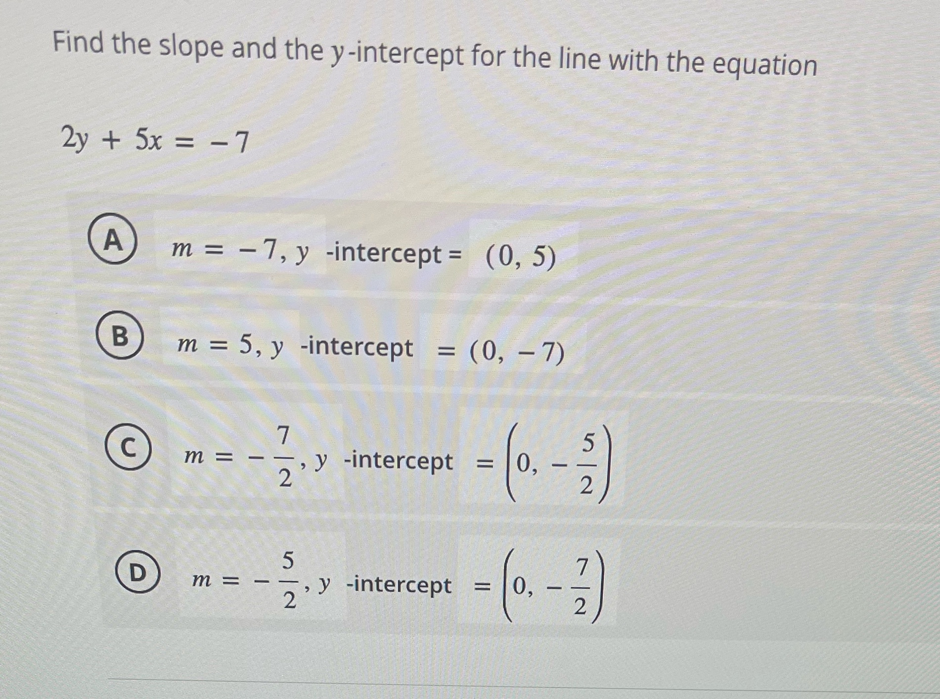 Find the slope and the y-intercept for the line