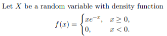 \f(a) Verify f is indeed a density function. (b)