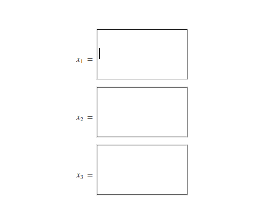 Find the values x 1 , x 2 , and x 3 that maximize