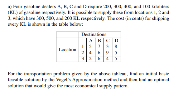 a) Four gasoline dealers A, B, C and D require