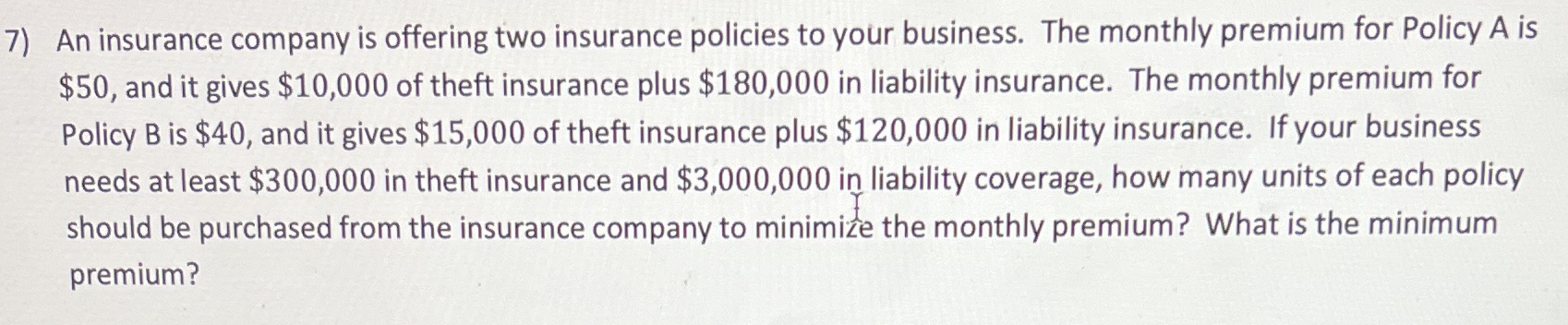 7) An insurance company is offering two insurance