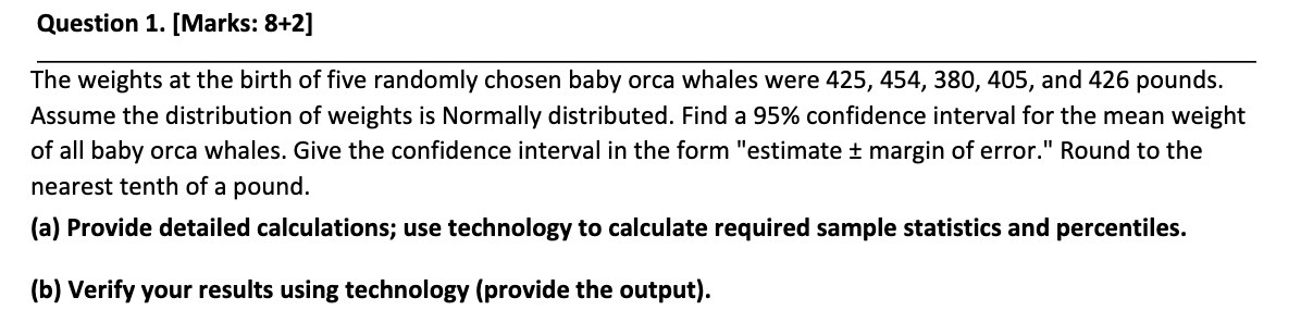 Question 1. [Marks: 8+2] The weights at the birth