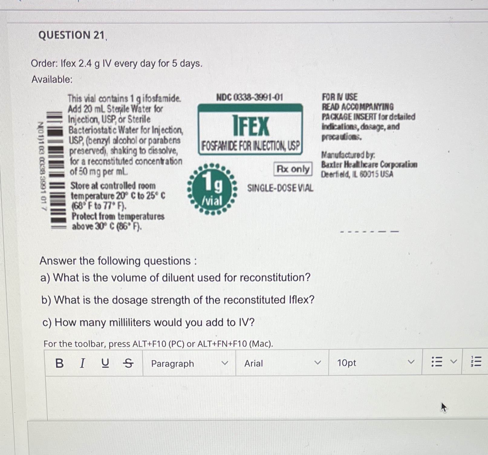 QUESTION 21, Order: Ifex 2.4 g IV every day for 5